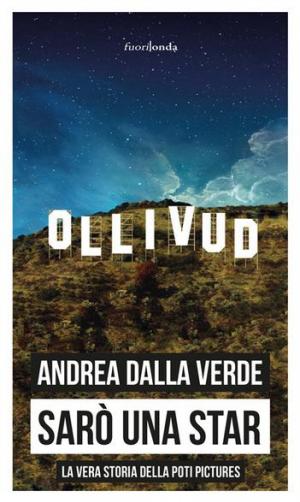 Sarò una star. La vera storia della Poti Pictures